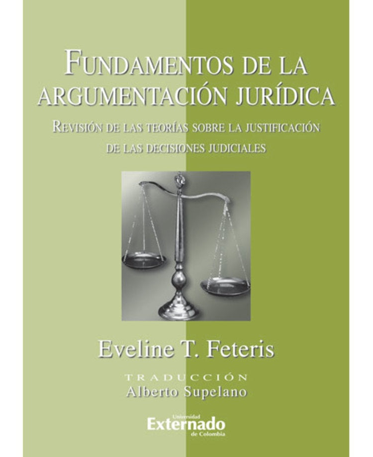 Fundamentos de la argumentacion juridica. Revision de las teorias sobre la justificacion de las deci | Eveline T. Feteris