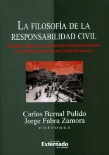 La filosofia de la responsabilidad civil. Estudios sobre los fundamentos filosoficos-juridicos de la | Jorge Gomez