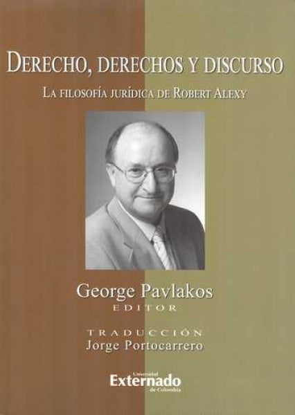 Derecho, derechos y discurso. La filosofia juridica de Robert Alexy | George Pavlakos