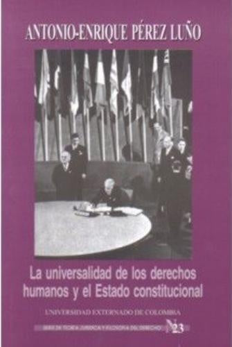 La universalidad de los derechos humanos y el estado constitucional | Antonio-Enrique Perez