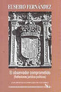El observador comprometido (Reflexiones juridico-politicas) | Eusebio Fernandez