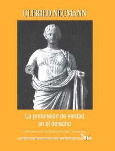 La pretension de verdad en el derecho y tres ensayos sobre Radbruch | Neumann Ulfried