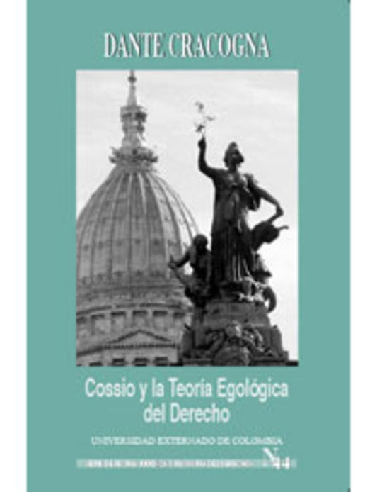 Cossio y la teoria egologica del derecho. Ensayos | Dante Cracogna