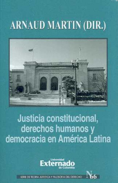 Justicia constitucional, derechos humanos y democracia en America Latina | Arnaud Martin