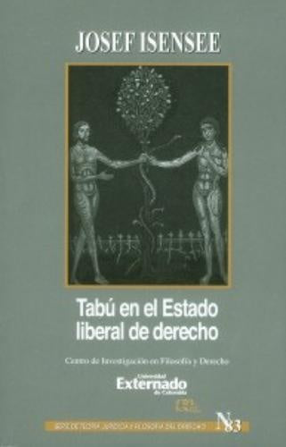 Tabu: en el estado liberal del derecho. Serie de Teoria Juridica y Filosofia del Derecho n.° 83 | Josef Isensee