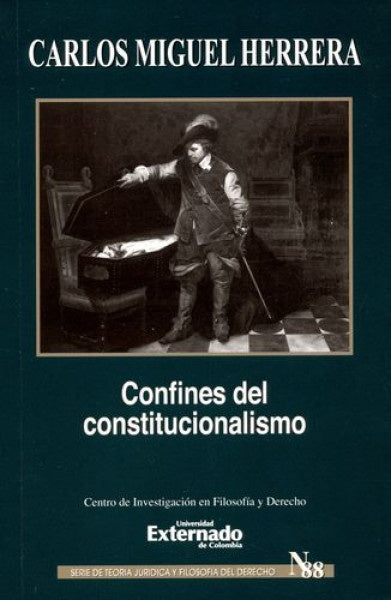 Confines del constitucionalismo. Serie de Teoria Juridica y Filosofia del Derecho n.° 88 | Carlos Herrera