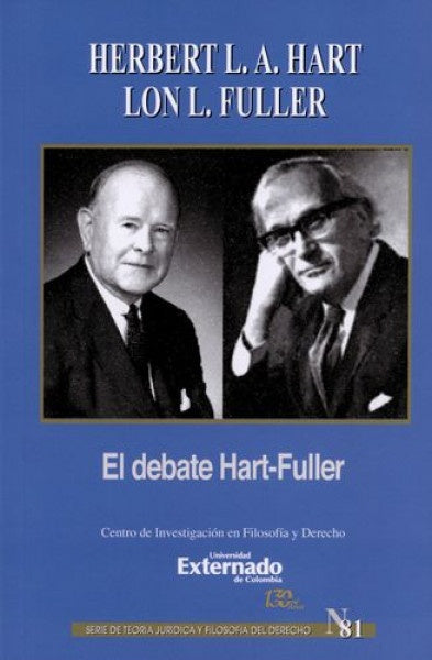 El debate de Hart-Fuller. Serie de Teoria Juridica y Filosofia del Derecho n.° 81 | Lon Fuller
