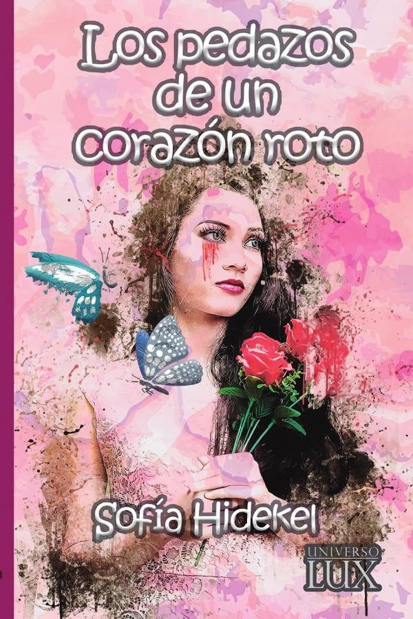 Los pedazos de un corazon roto | Sofia Hidekel