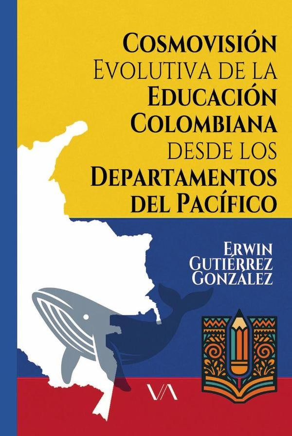 Cosmovision evolutiva de la educacion colombiana desde los departamentos del pacifico | Erwin Gutierrez