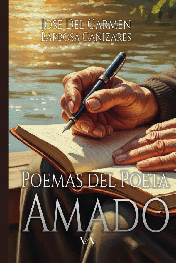Poemas del Poeta Amado | Jose del Carmen Barbosa Ca?izares