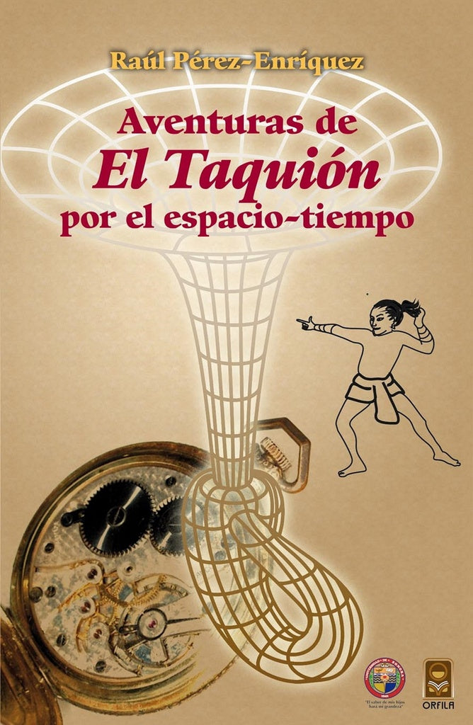 Aventuras de "El Taquion" por el espacio tiempo (edicion biling?e) | Raul Perez-Enriquez