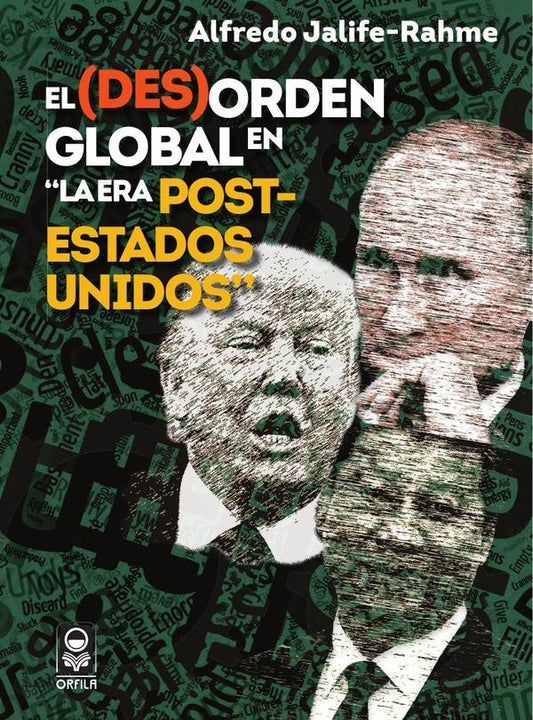 El (des)orden global en "la era post-Estados Unidos" | Alfredo Jalife-Rahme