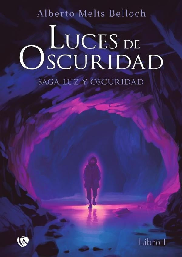 Luz y Oscuridad. Libro primero | Alberto Melis Belloch