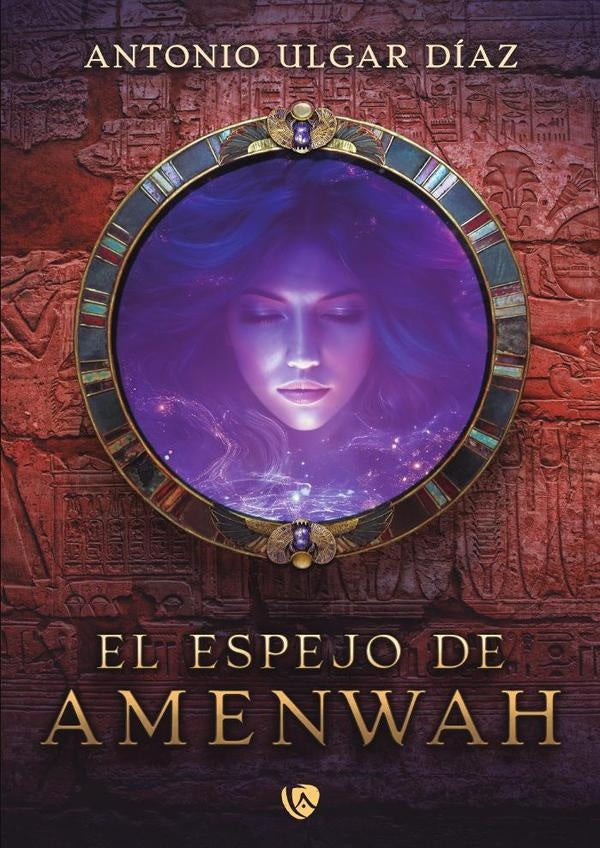 El espejo de Amenwah | Antonio Ulgar Diaz
