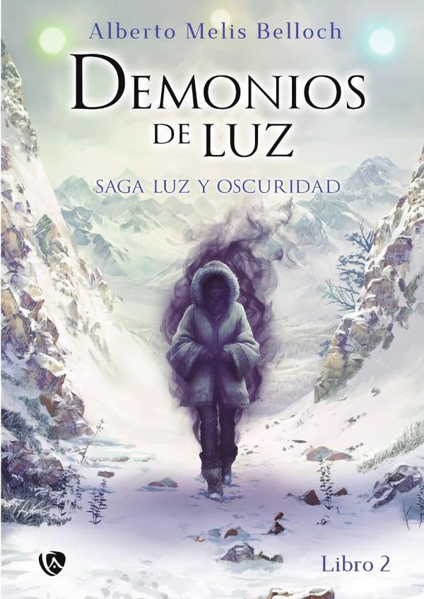 La saga de Oscuridad y Luz. Libro segundo | Alberto Melis Belloch
