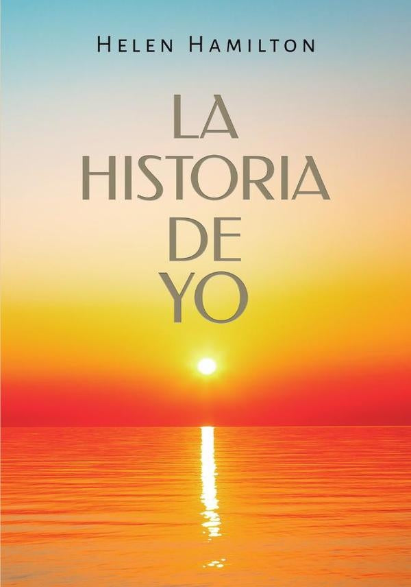 La Historia de Yo | Helen Hamilton