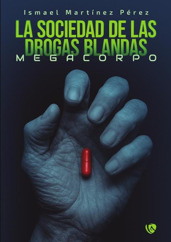 La sociedad de las drogas blandas | Ismael Martinez Perez