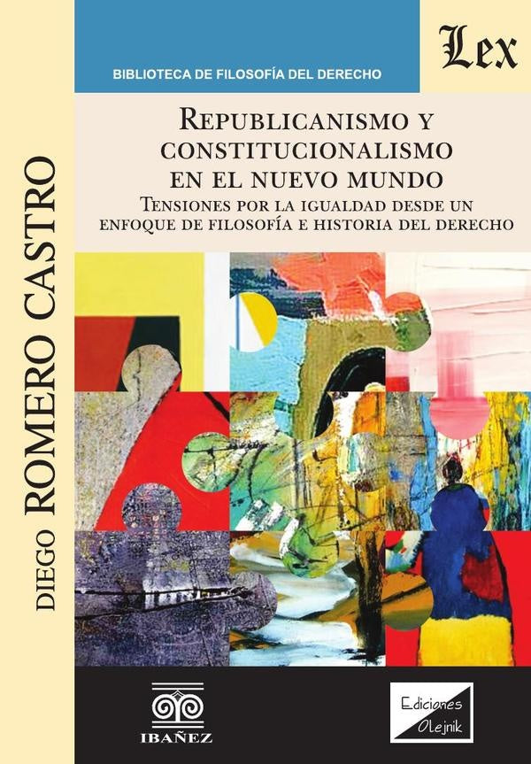 Republicanismo y constitucionalismo en el nuevo mundo | Diego Romero Castro