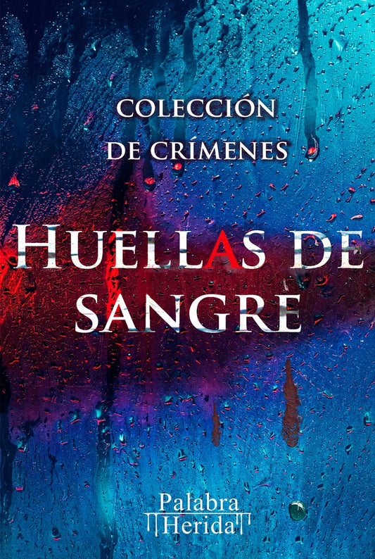 Coleccion de crimenes HUELLAS DE SANGRE | John Fredy Henao Arias