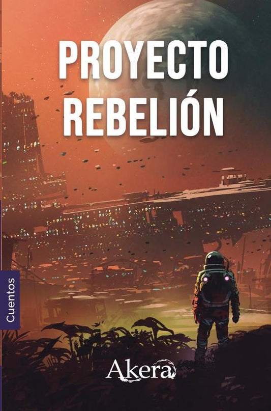 PROYECTO REBELIoN. Coleccion de ciencia ficcion | Sofia Ramos Wong