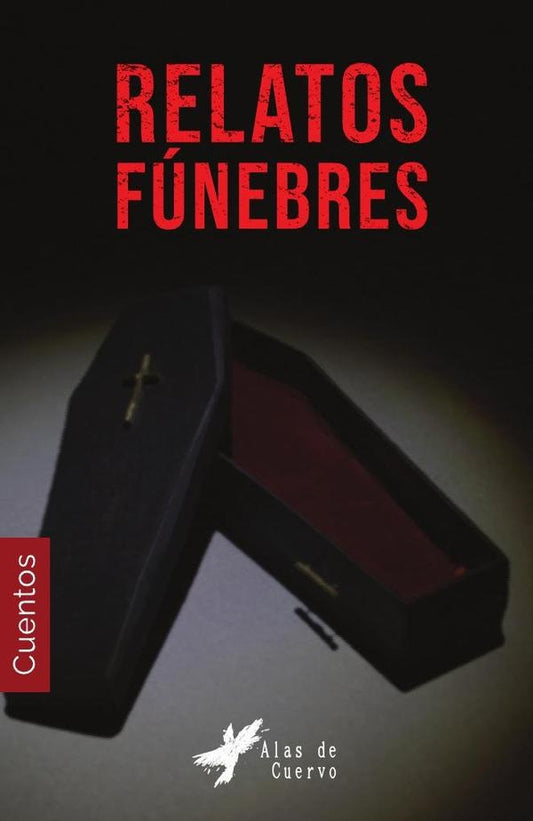 COLECCIoN DE TERROR CRUEL. Relatos funebres | A. Fuentes V.