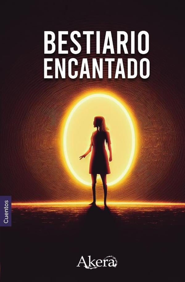 COLECCIoN DE CUENTOS. Bestiario encantado | Edgar Martinez Gonzalez
