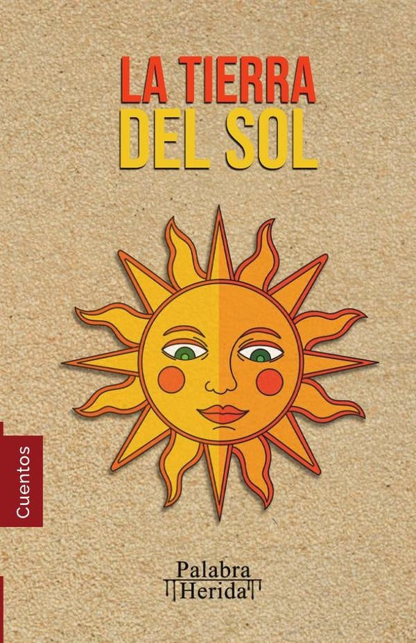 COLECCIoN DE CUENTO MEXICANO. La tierra del sol | Edgar Martinez Gonzalez