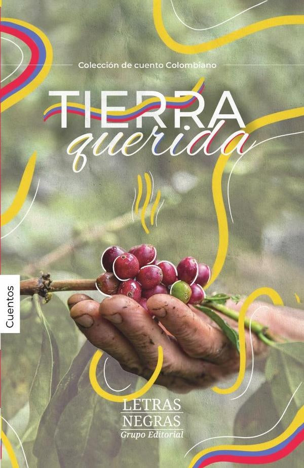 Tierra querida | Grupo Editorial Letras Negras S.A.S.