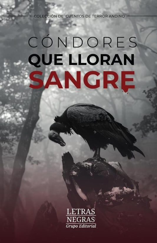 Condores que lloran sangre | Juan Esteban Giraldo Ospina