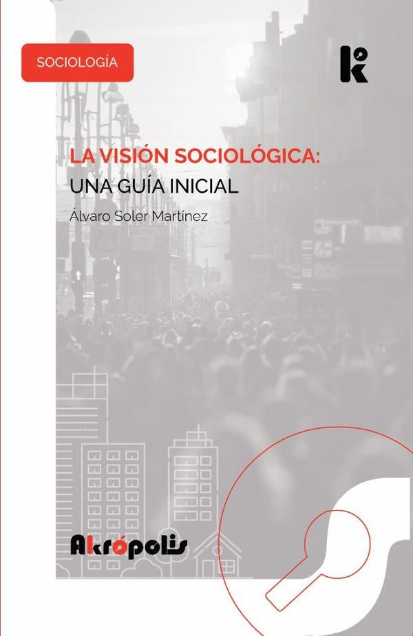 La vision sociologica: una guia inicial | alvaro Soler Martinez