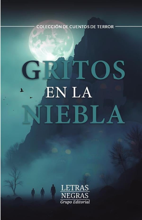 Gritos en la niebla | GRUPO EDITORIAL LETRAS NEGRAS S.A.S