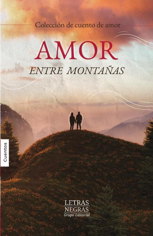 Amor entre monta?as | GRUPO EDITORIAL LETRAS NEGRAS S.A.S