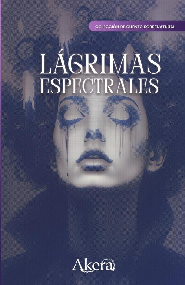 Lagrimas espectrales | GRUPO EDITORIAL LETRAS NEGRAS S.A.S