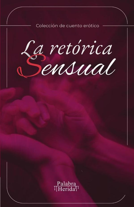 La retorica sensual | GRUPO EDITORIAL LETRAS NEGRAS S.A.S