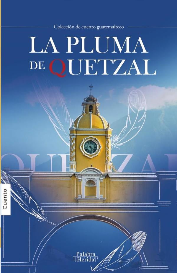 La pluma de quetzal | GRUPO EDITORIAL LETRAS NEGRAS S.A.S