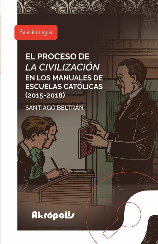 El proceso de la civilizacion en los manuales de escuelas catolicas (2015  2018) | Santiago Beltran Sanchez