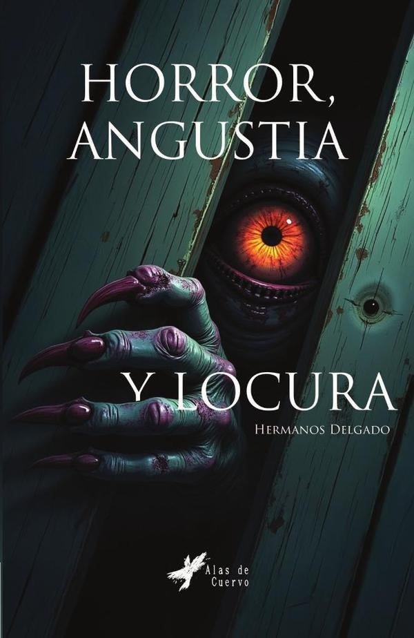 Horror, angustia y locura | Efrain Delgado