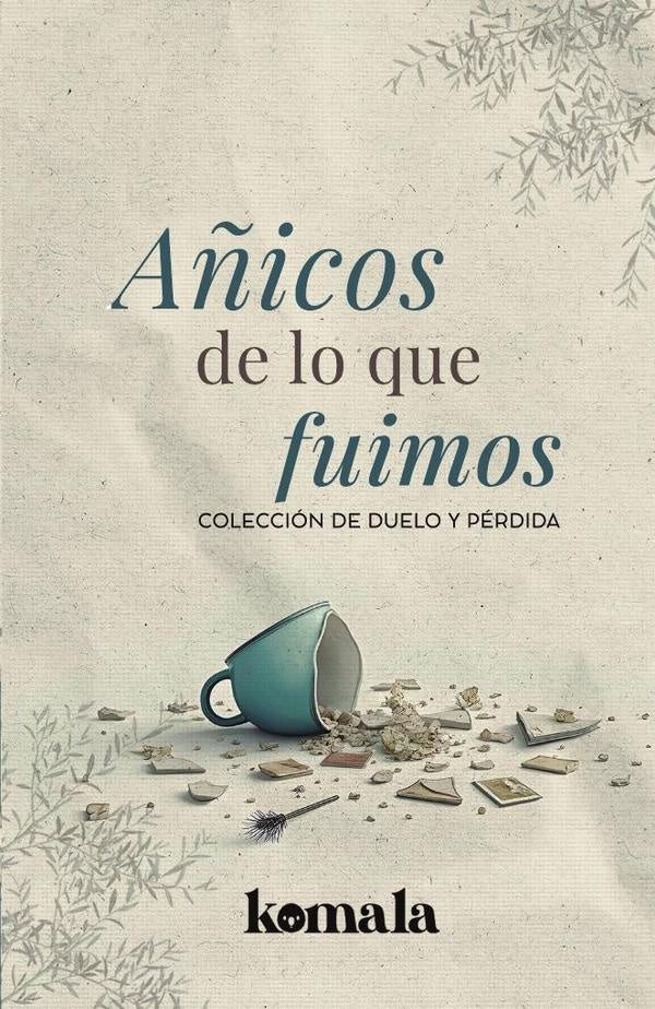 A?icos de lo que fuimos | GRUPO EDITORIAL LETRAS NEGRAS S.A.S