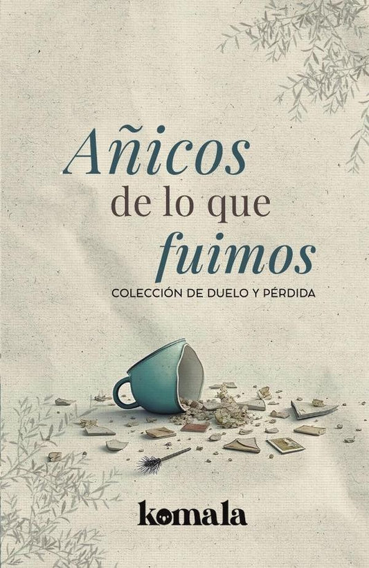 A?icos de lo que fuimos | GRUPO EDITORIAL LETRAS NEGRAS S.A.S