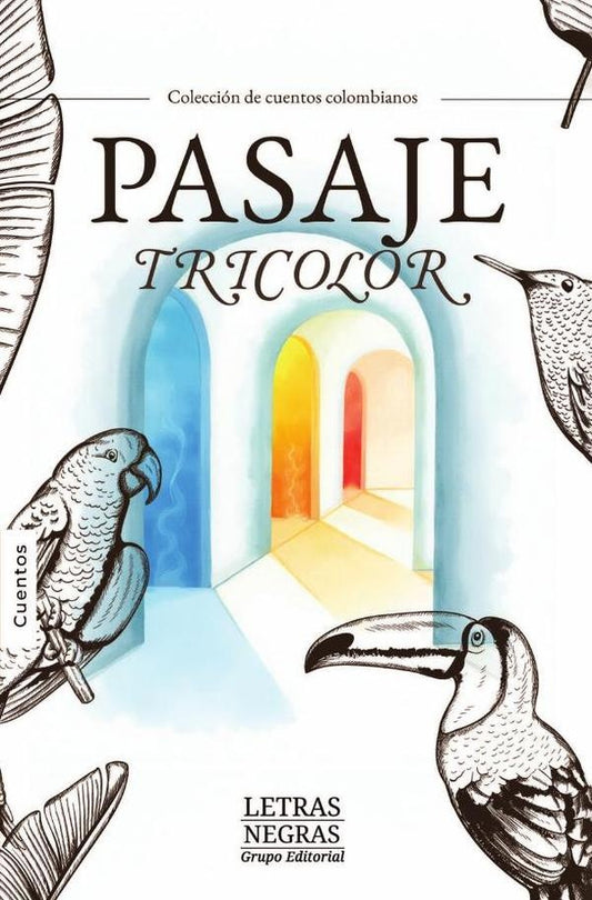 Pasaje tricolor | GRUPO EDITORIAL LETRAS NEGRAS S.A.S