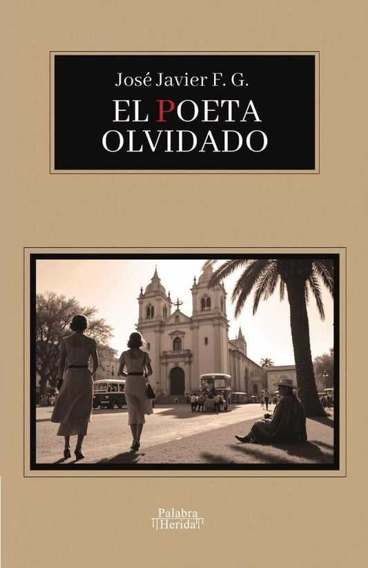 El poeta olvidado | Jose Javier Fabila