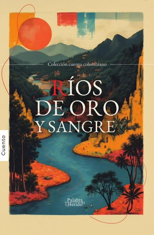 Rios de oro y sangre | GRUPO EDITORIAL LETRAS NEGRAS S.A.S