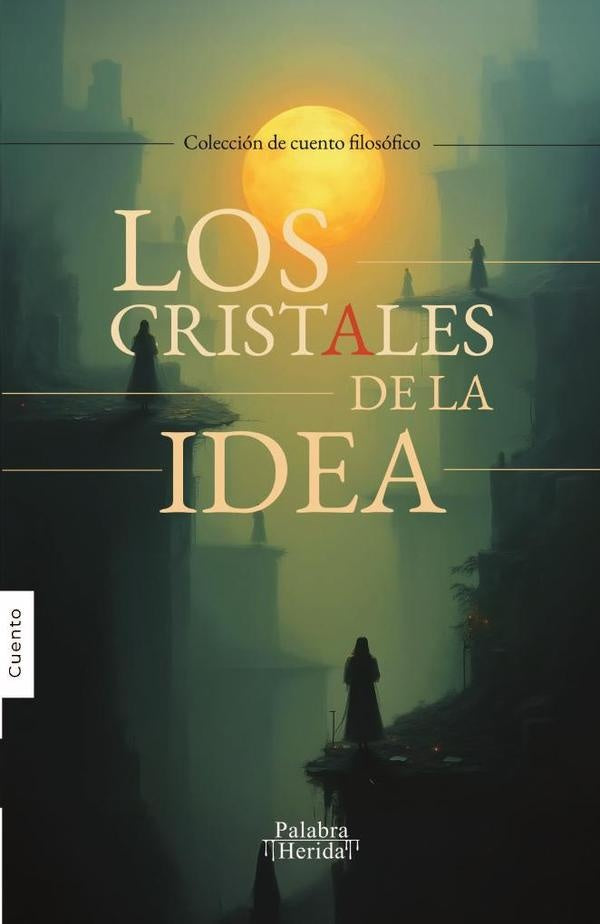 Los cristales de la idea | GRUPO EDITORIAL LETRAS NEGRAS S.A.S