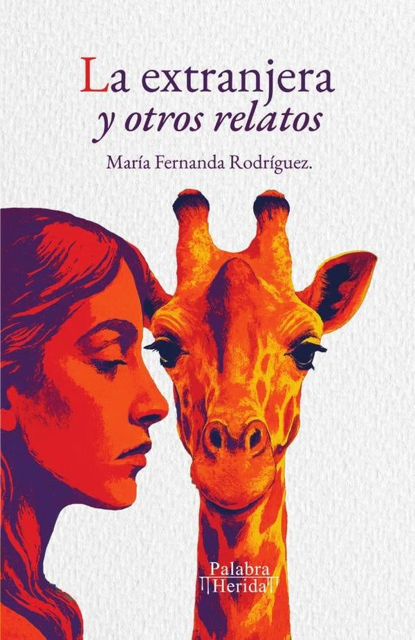 La extranjera y otros relatos | Maria Fernanda Rodriguez Aguilar