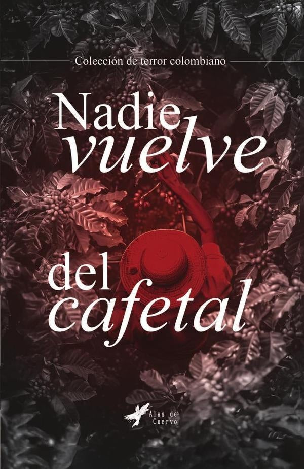 Nadie vuelve del cafetal | GRUPO EDITORIAL LETRAS NEGRAS S.A.S