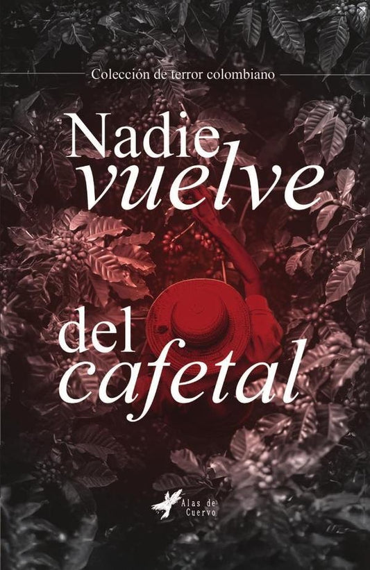 Nadie vuelve del cafetal | GRUPO EDITORIAL LETRAS NEGRAS S.A.S