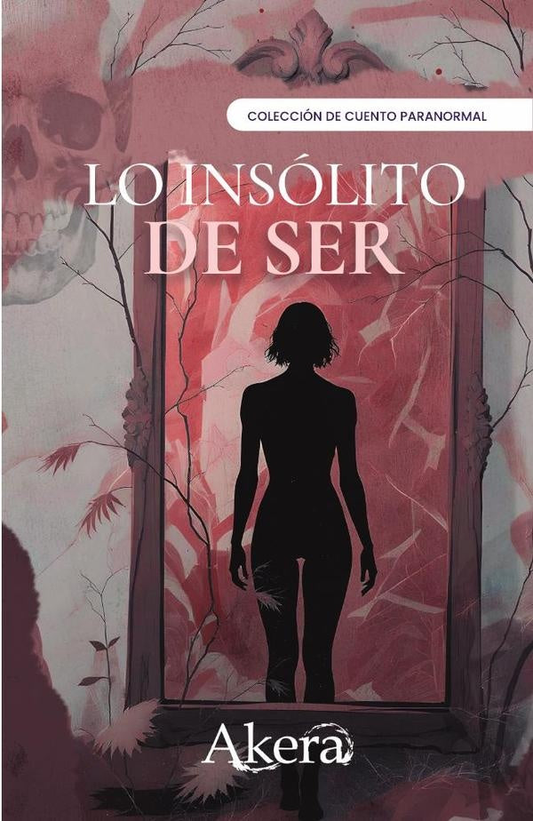 Lo insolito de ser | GRUPO EDITORIAL LETRAS NEGRAS S.A.S