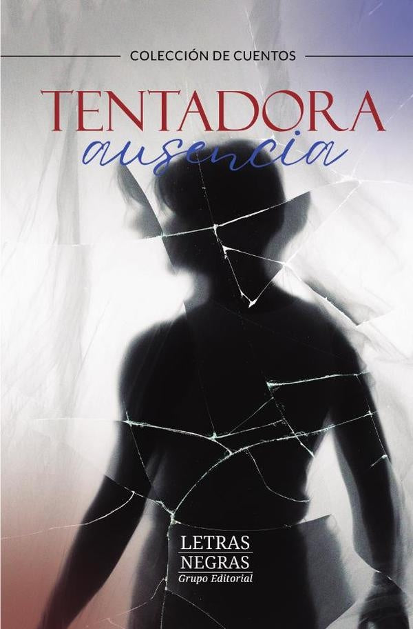 Tentadora ausencia | GRUPO EDITORIAL LETRAS NEGRAS S.A.S
