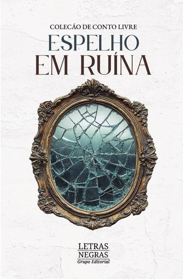 Espelho em ruina | GRUPO EDITORIAL LETRAS NEGRAS S.A.S
