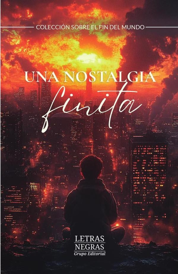 Una nostalgia finita | GRUPO EDITORIAL LETRAS NEGRAS S.A.S